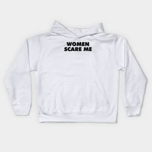 Women Scare Me Kids Hoodie